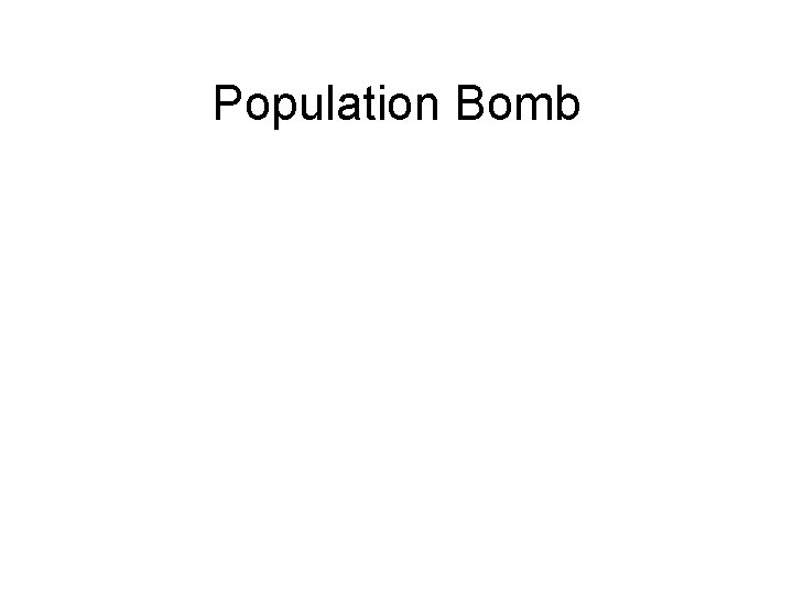 Population Bomb Population Bomb