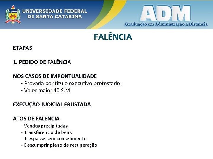 FALÊNCIA ETAPAS 1. PEDIDO DE FALÊNCIA NOS CASOS DE IMPONTUALIDADE - Provada por título