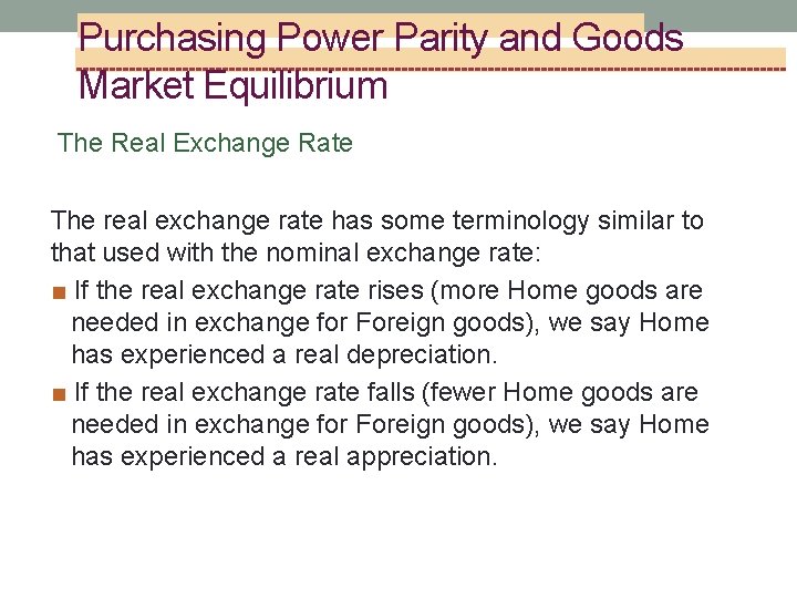 Purchasing Power Parity and Goods Market Equilibrium The Real Exchange Rate The real exchange