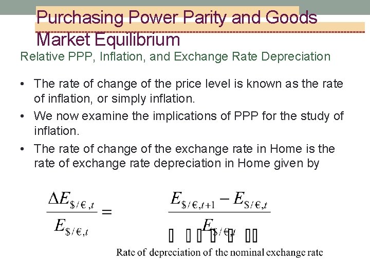 Purchasing Power Parity and Goods Market Equilibrium Relative PPP, Inflation, and Exchange Rate Depreciation