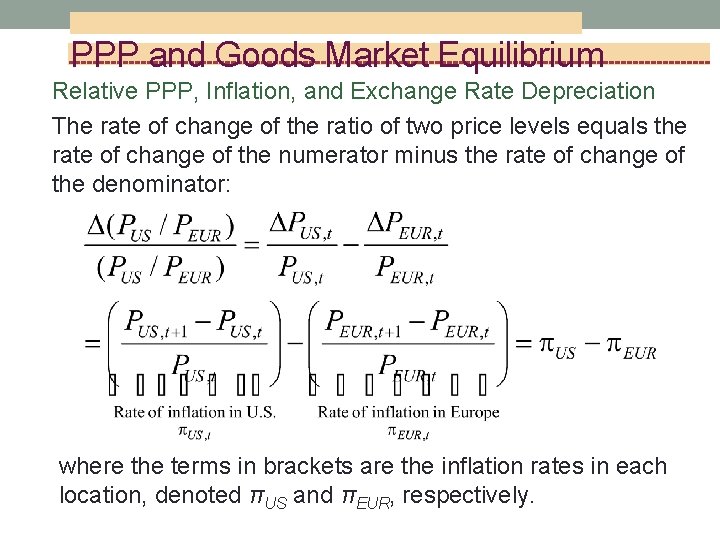 PPP and Goods Market Equilibrium Relative PPP, Inflation, and Exchange Rate Depreciation The rate