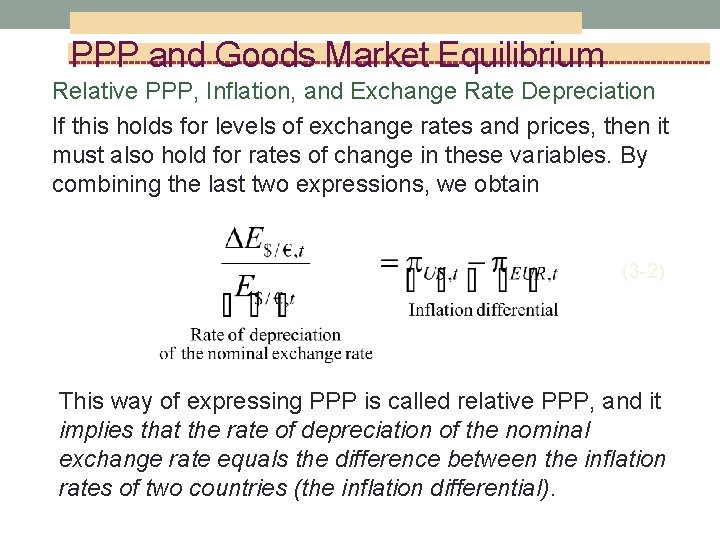 PPP and Goods Market Equilibrium Relative PPP, Inflation, and Exchange Rate Depreciation If this