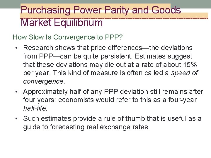 Purchasing Power Parity and Goods Market Equilibrium How Slow Is Convergence to PPP? •