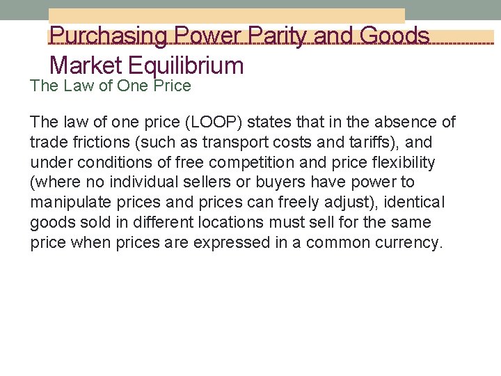 Purchasing Power Parity and Goods Market Equilibrium The Law of One Price The law