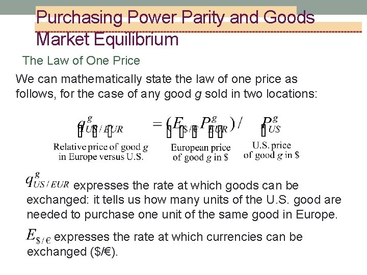 Purchasing Power Parity and Goods Market Equilibrium The Law of One Price We can