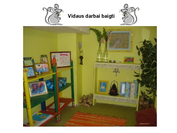 Vidaus darbai baigti 