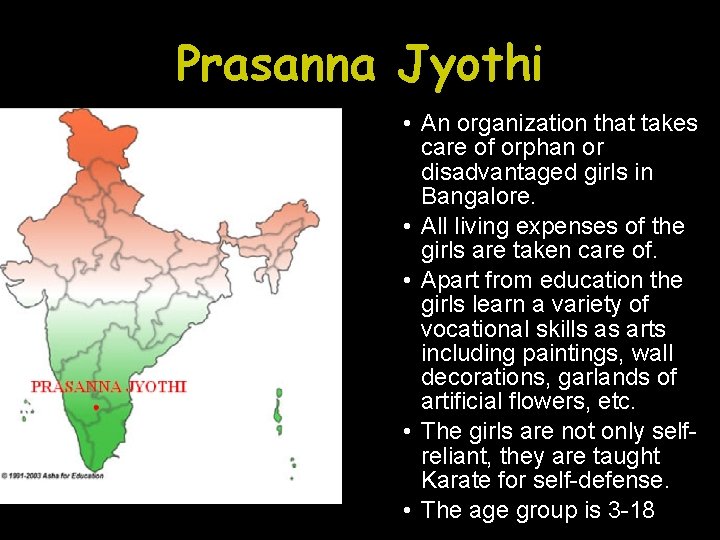 Prasanna Jyothi • An organization that takes care of orphan or disadvantaged girls in