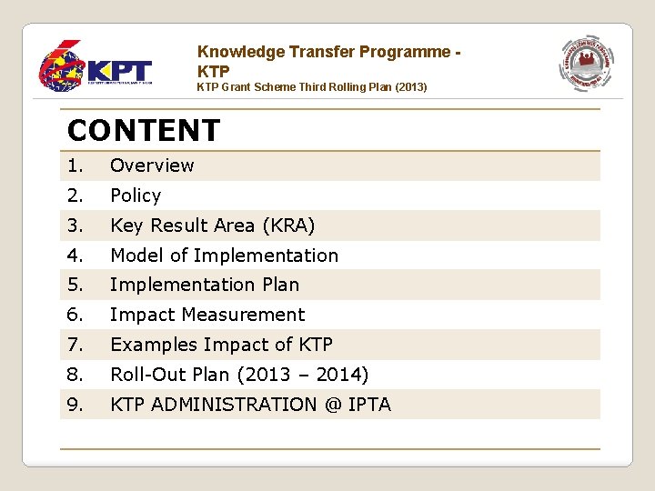 Knowledge Transfer Programme KTP Grant Scheme Third Rolling Plan (2013) CONTENT 1. Overview 2.