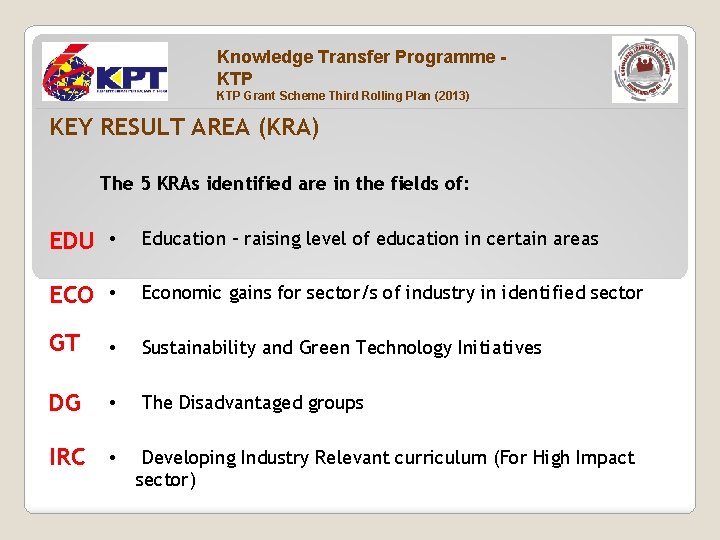 Knowledge Transfer Programme KTP Grant Scheme Third Rolling Plan (2013) KEY RESULT AREA (KRA)