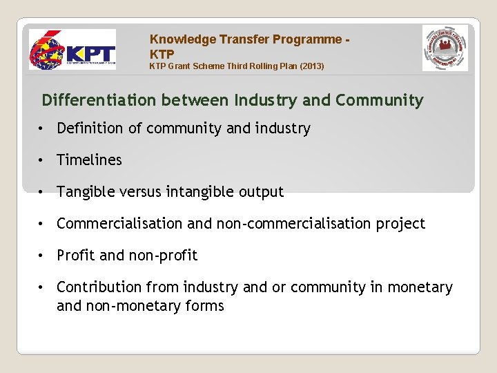 Knowledge Transfer Programme KTP Grant Scheme Third Rolling Plan (2013) Differentiation between Industry and