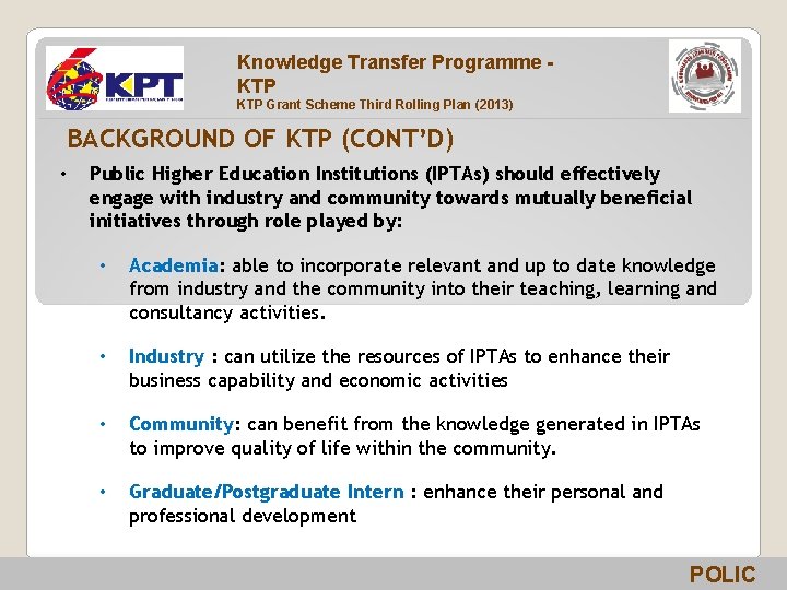 Knowledge Transfer Programme KTP Grant Scheme Third Rolling Plan (2013) BACKGROUND OF KTP (CONT’D)