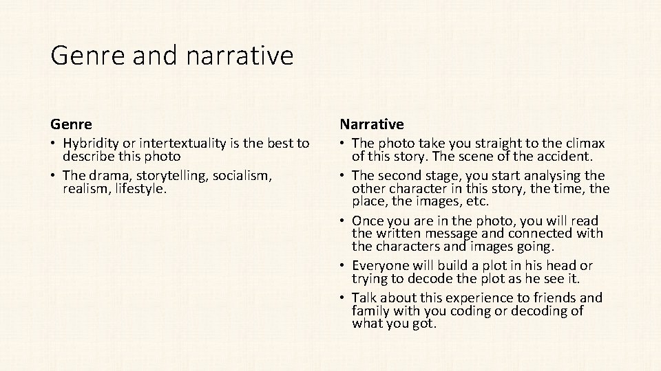 Genre and narrative Genre • Hybridity or intertextuality is the best to describe this