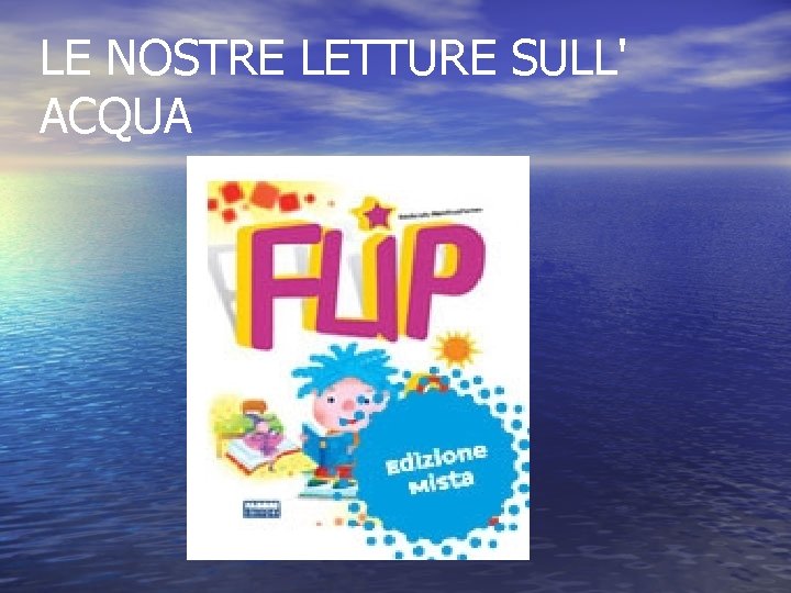 LE NOSTRE LETTURE SULL' ACQUA 
