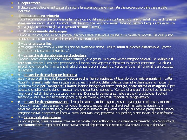  • • • Il depuratore: Il depuratore pulisce e restituisce alla natura le