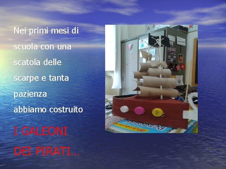 Nei primi mesi di scuola con una scatola delle scarpe e tanta pazienza abbiamo