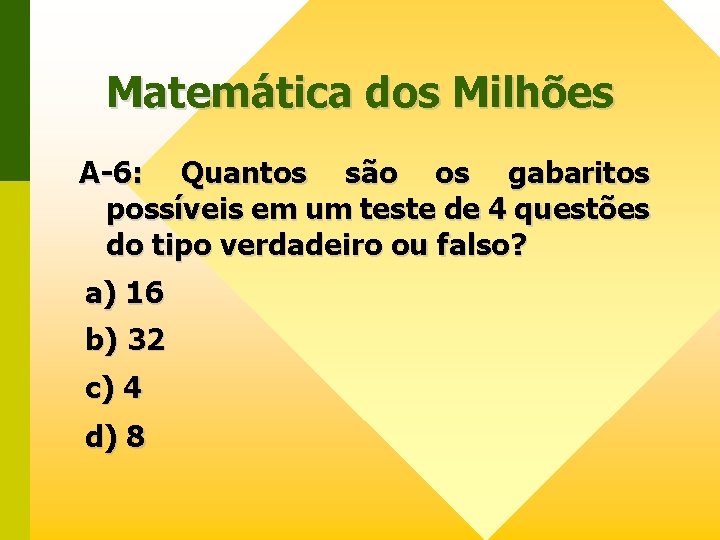 Matemática dos Milhões A-6: Quantos são os gabaritos possíveis em um teste de 4