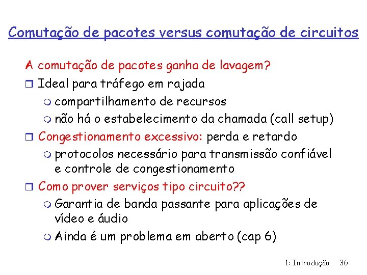 Comutação de pacotes versus comutação de circuitos A comutação de pacotes ganha de lavagem?