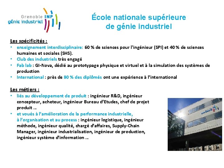 École nationale supérieure de génie industriel Les spécificités : • enseignement interdisciplinaire: 60 %