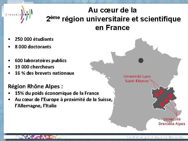 Au cœur de la 2ème région universitaire et scientifique en France • 250 000