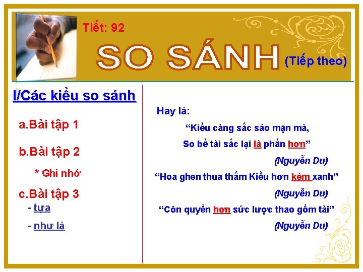 Tiết: 92 (Tiếp theo) I/Các kiểu so sánh Hay là: a. Bài tập 1