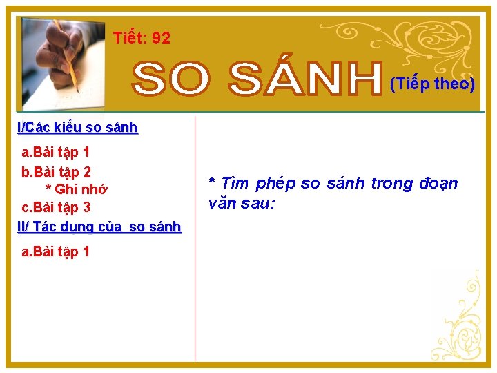 Tiết: 92 (Tiếp theo) I/Các kiểu so sánh a. Bài tập 1 b. Bài