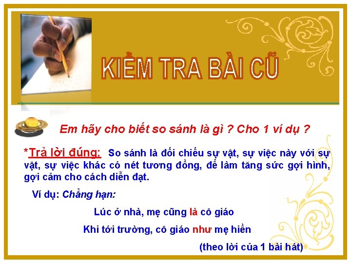 Em hãy cho biết so sánh là gì ? Cho 1 ví dụ ?