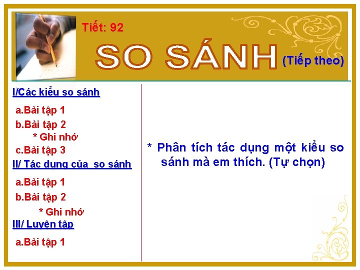 Tiết: 92 (Tiếp theo) I/Các kiểu so sánh a. Bài tập 1 b. Bài