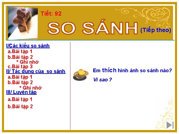 Tiết: 92 (Tiếp theo) I/Các kiểu so sánh a. Bài tập 1 b. Bài
