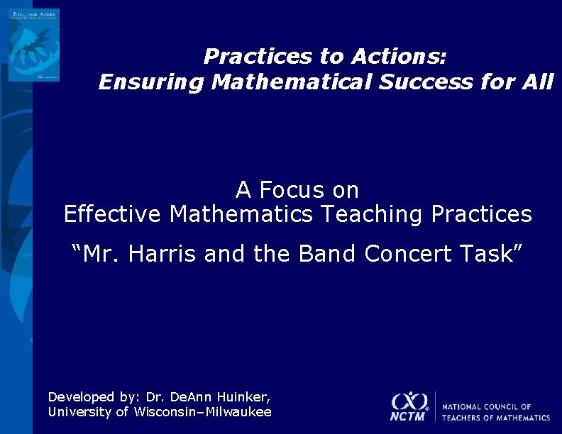Practices to Actions: Ensuring Mathematical Success for All A Focus on Effective Mathematics Teaching