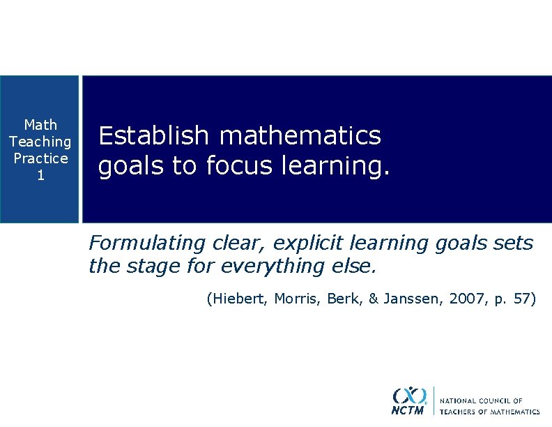 Math Teaching Practice 1 Establish mathematics goals to focus learning. Formulating clear, explicit learning