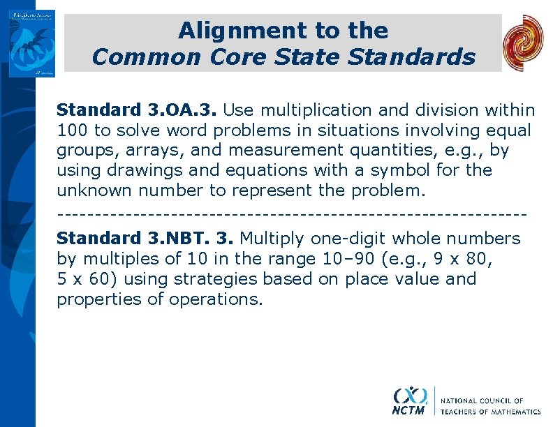 Alignment to the Common Core State Standards Standard 3. OA. 3. Use multiplication and