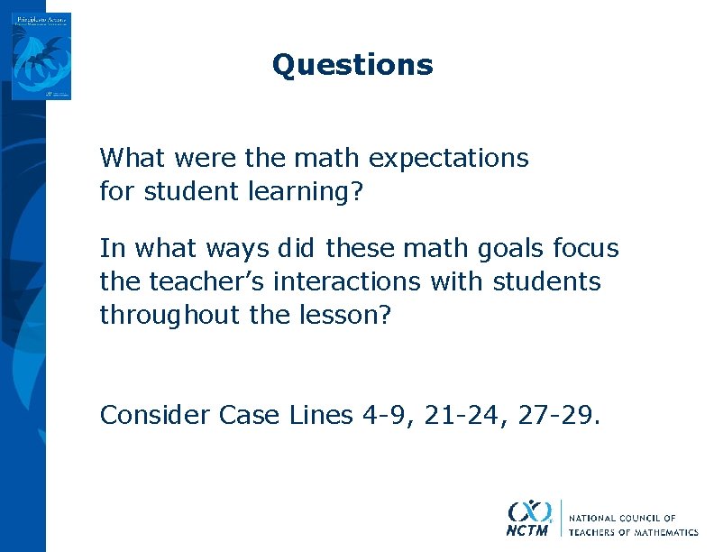 Questions What were the math expectations for student learning? In what ways did these