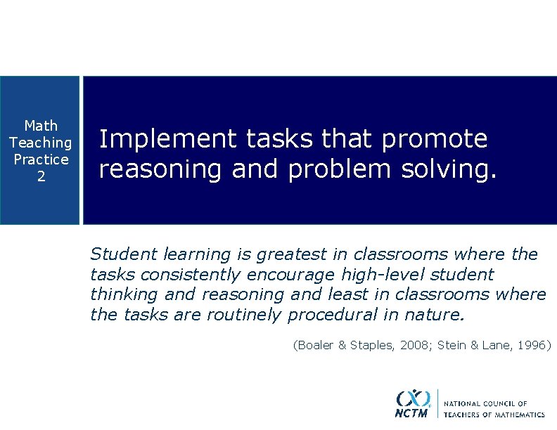 Math Teaching Practice 2 Implement tasks that promote reasoning and problem solving. Student learning