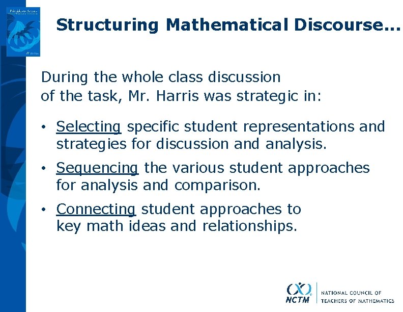 Structuring Mathematical Discourse. . . During the whole class discussion of the task, Mr.