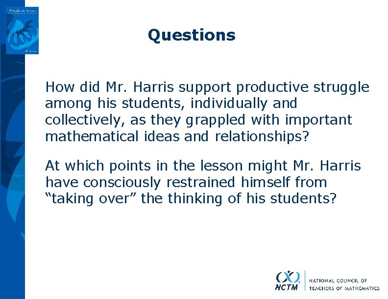 Questions How did Mr. Harris support productive struggle among his students, individually and collectively,