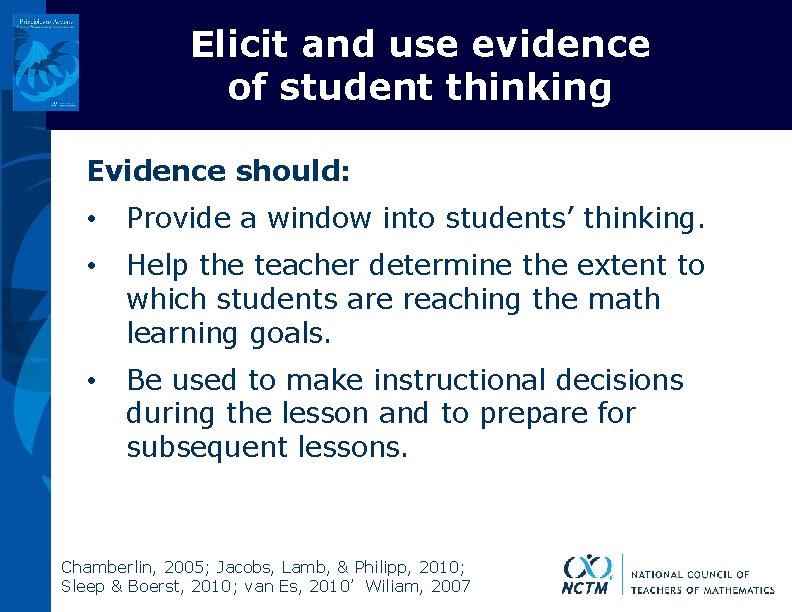 Elicit and use evidence of student thinking Evidence should: • Provide a window into
