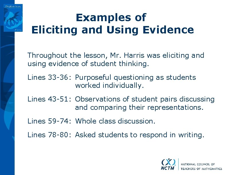 Examples of Eliciting and Using Evidence Throughout the lesson, Mr. Harris was eliciting and