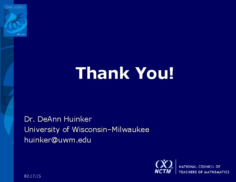 Thank You! Dr. De. Ann Huinker University of Wisconsin–Milwaukee huinker@uwm. edu 02. 17. 15