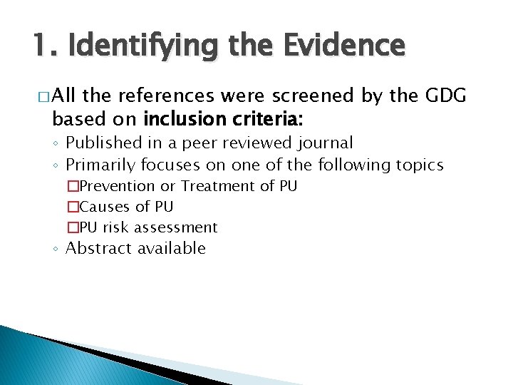 1. Identifying the Evidence � All the references were screened by the GDG based