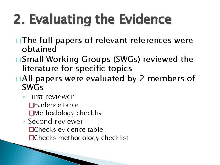 2. Evaluating the Evidence � The full papers of relevant references were obtained �