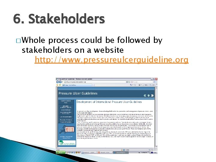 6. Stakeholders � Whole process could be followed by stakeholders on a website http: