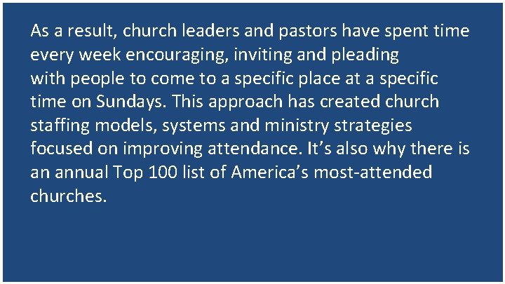 As a result, church leaders and pastors have spent time every week encouraging, inviting