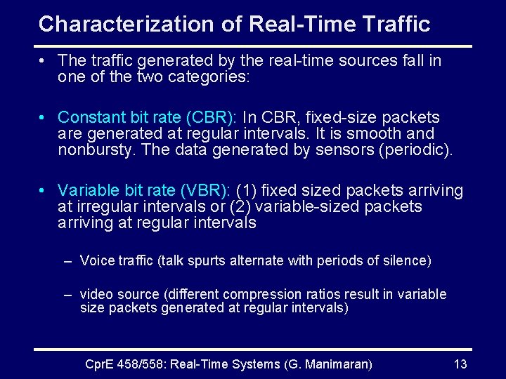 Characterization of Real-Time Traffic • The traffic generated by the real-time sources fall in