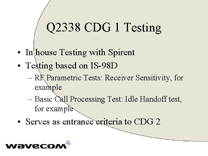 Q 2338 CDG 1 Testing • In house Testing with Spirent • Testing based