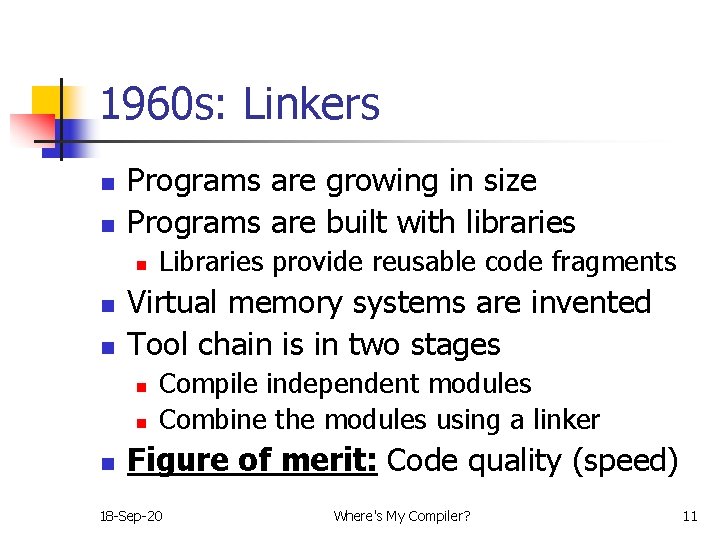 1960 s: Linkers n n Programs are growing in size Programs are built with