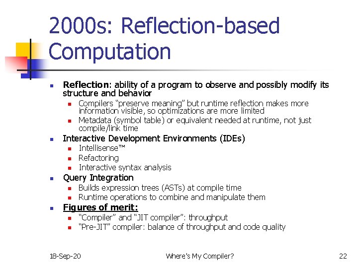 2000 s: Reflection-based Computation n Reflection: ability of a program to observe and possibly