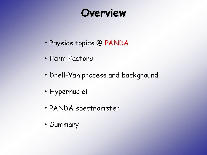 Overview • Physics topics @ PANDA • Form Factors • Drell-Yan process and background