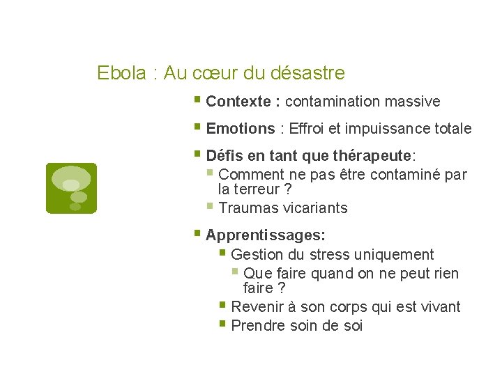 Ebola : Au cœur du désastre § Contexte : contamination massive § Emotions :