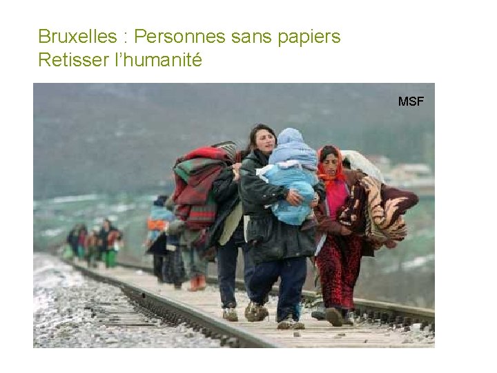 Bruxelles : Personnes sans papiers Retisser l’humanité MSF 