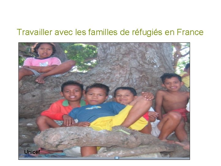 Travailler avec les familles de réfugiés en France Unicef 
